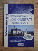 Matematica M2. Ghid de pregatire pentru Bacalaureat 2011