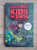 Max Brallier - The last kids on Earth and the midnight blade