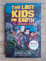 Max Brallier - The last kids on Earth and the skeleton road