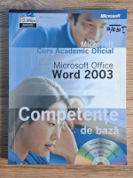 Microsoft curs academic oficial. Microsoft Office Word 2003. Competente de baza