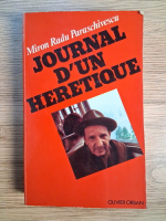 Miron Radu Paraschivescu - Journal d'un heretique