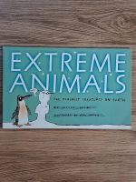 Anticariat: Nicola Davies - Extreme animals. The toughest creatures on Earth