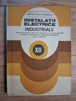Niculae Mira - Instalatii electrice industriale. Manual pentru clasa a XII-a