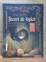 Philip Kiefer - Evul Mediu. Jocuri de logica. Fratele William si poarta secreta a cunoasterii Philip Kiefer - Evul Mediu. Jocuri de logica. Fratele William si poarta secreta a cunoasterii