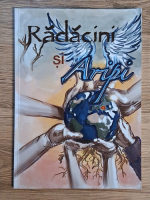 Radacini si aripi. Calatorie creativa prin istoria Romaniei, povestiri si ilustratii realizate de tineri pentru tineri Anticariat: Radacini si aripi. Calatorie creativa prin istoria Romaniei, povestiri si ilustratii realizate de tineri pentru tineri