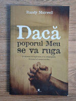 Anticariat: Randy Maxwell - Daca poporul meu se va ruga