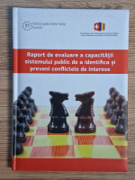 Raport de evaluare a capacitatii sistemului public de a identifica si preveni conflictele de interse Raport de evaluare a capacitatii sistemului public de a identifica si preveni conflictele de interse
