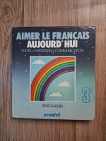 Rene Gardies - Aimer le francais aujourd'hui