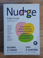 Richard H. Thaler, Cass R. Sunstein - Nudge. Editia finala
