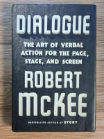 Robert McKee - Dialogue. The art of verbal action for the page, stage, and screen Anticariat: Robert McKee - Dialogue. The art of verbal action for the page, stage, and screen