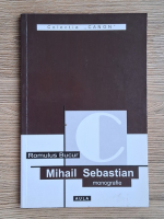 Anticariat: Romulus Bucur - Mihail Sebastian. Monografie