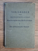 Rudolf Herzog - Vox Graeca. Das zeitalter des hellenismus, volumul 1. Der hellenistische mensch (1932) Anticariat: Rudolf Herzog - Vox Graeca. Das zeitalter des hellenismus, volumul 1. Der hellenistische mensch (1932)