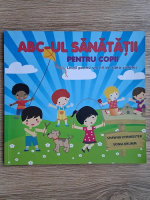 Shawna Vyhmeister, Sonia Krumm - ABC-ul sanatatii pentru copii. Lectii pentru un stil de viata sanatos
