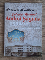 Anticariat: Simion Toma - Monografia Colegiului National Andrei Saguna Brasov