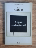 Anticariat: Suzi Gablik - A esuat modernismul? 