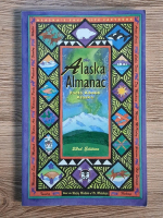Anticariat: The Alaska Almanac. Facts about Alaska (editia 23)