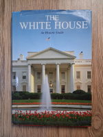 The White House. An historic guide