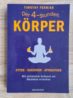 Timothy Ferriss - Der 4-stunden korper. Fitter, gesunder, attraktiver