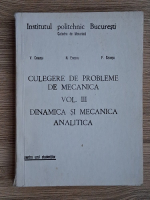 V. Ceausu - Culegere de probleme de mecanica, volumul 3. Dinamica si mecanica analitica V. Ceausu - Culegere de probleme de mecanica, volumul 3. Dinamica si mecanica analitica