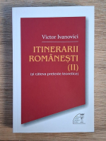 Victor Ivanovici - Itineratii romanesti (volumul 2)