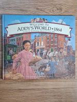 Welcome to Addy's World, 1864. Growing up during America's Civil War