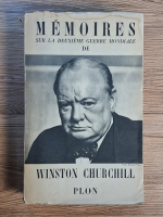 Winston S. Churchill - Memoires sur la deuxieme guerre mondiale, volumul 1. L'orage approche. D'une guerre a l'autre 1919-1939 (1948) Winston S. Churchill - Memoires sur la deuxieme guerre mondiale, volumul 1. L'orage approche. D'une guerre a l'autre 1919-1939 (1948)