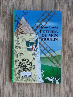 Alphonse Daudet - Lettres de mon moulin