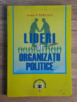 Anton Petrisor Parlagi - Lideri si organizatii politice