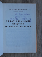 Antonie Plamadeala - Vocatie si misiune crestina in vremea noastra (cu autograful autorului)