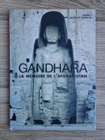 Berenice Geoffroy Schneiter - Gandhara. La memoire de l'Afghanistan