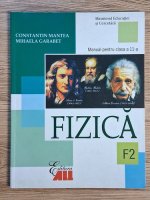 Anticariat: Constantin Mantea - Fizica F2. Manual pentru clasa a XI-a