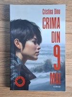 Cristina Dinu - Crima din 9 mai