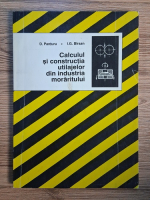 D. Panturu, I. G. Birsan - Calculul si constructia utilajelor din industria moraritului D. Panturu, I. G. Birsan - Calculul si constructia utilajelor din industria moraritului
