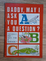 Daddy, may i ask you a question? Taticule, pot sa-ti pun o intrebare?