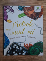 Dianna Hutts Aston - Pietrele sunt vii