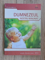 Dumnezeul nostru minunat, ianuarie, februarie, martie 2012