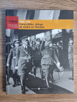 El franquismo ano a ano, volumul 1. Franco-Hitler: dialogo de sordos en Hendaya 1939-1940