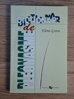 Elena Grosu - Dictionar de pleonasme