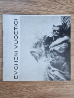 Anticariat: Expozitia sculptorului Evgheni Vucetici