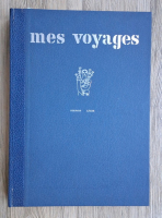 Fernand Leger - Mes voyages