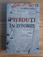 Florian Copcea - Pierduti in istorie