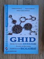 Gabriela Popescu - Ghid pentru invatarea sociologiei in liceu si pregatirea examenului de bacalaureat