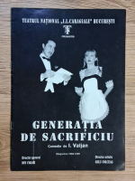 Generatia de sacrificiu. Comedie de I. Valjan