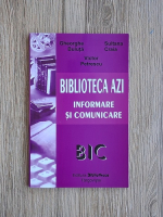 Gheorghe Buluta - Biblioteca azi. Informare si comunicare
