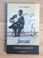 Gilles Mouellic - Jazzul, o estetica a secolulul XX