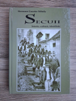 Gusztav Mihaly Hermann - Secuii. Istorie, cultura, identitate