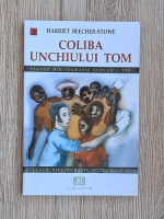Anticariat: Harriet Beecher Stowe - Coliba unchiului Tom (volumul 1)