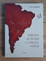 I. S. Cosman - Portile se inchid la miezul noptii