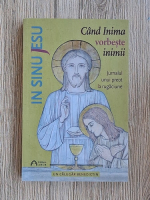 In Sinu Jesu. Cand inima vorbeste inimii. Jurnalul unui preot la rugaciune