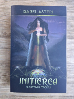 Isabel Asteri - Blestemul tacerii, volumul 1. Initierea